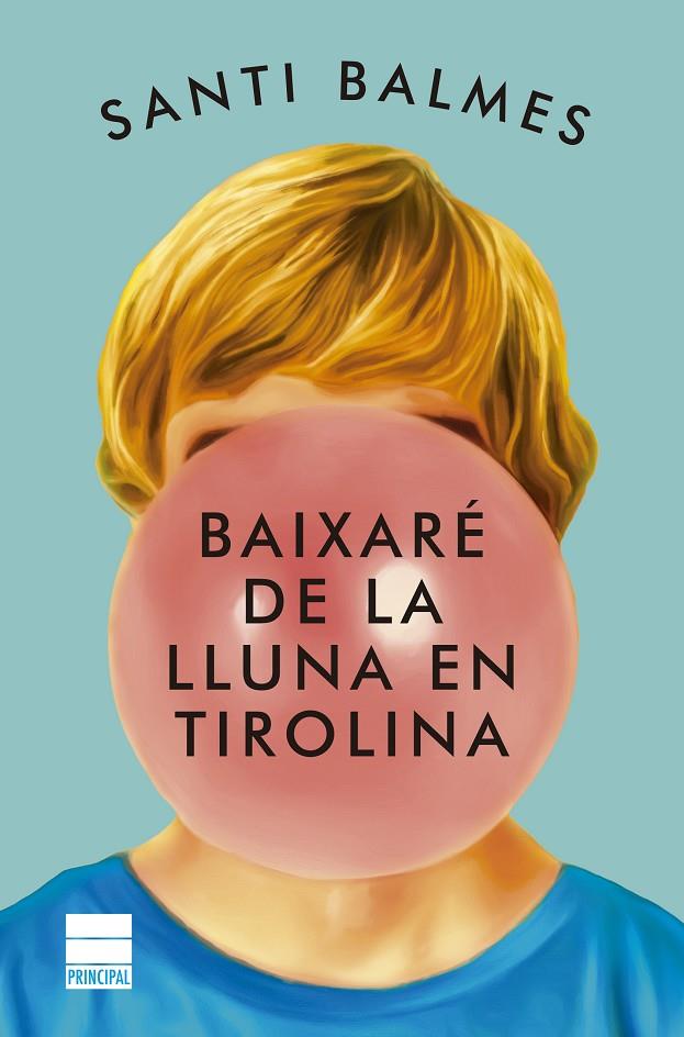 BAIXARÉ DE LA LLUNA EN TIROLINA | 9788418216336 | BALMES, SANTI | Llibreria Online de Tremp