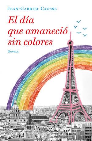 DIA QUE AMANECIO SIN COLORES, EL | 9788425357251 | CAUSSE, JEAN-GABRIEL | Llibreria Online de Tremp