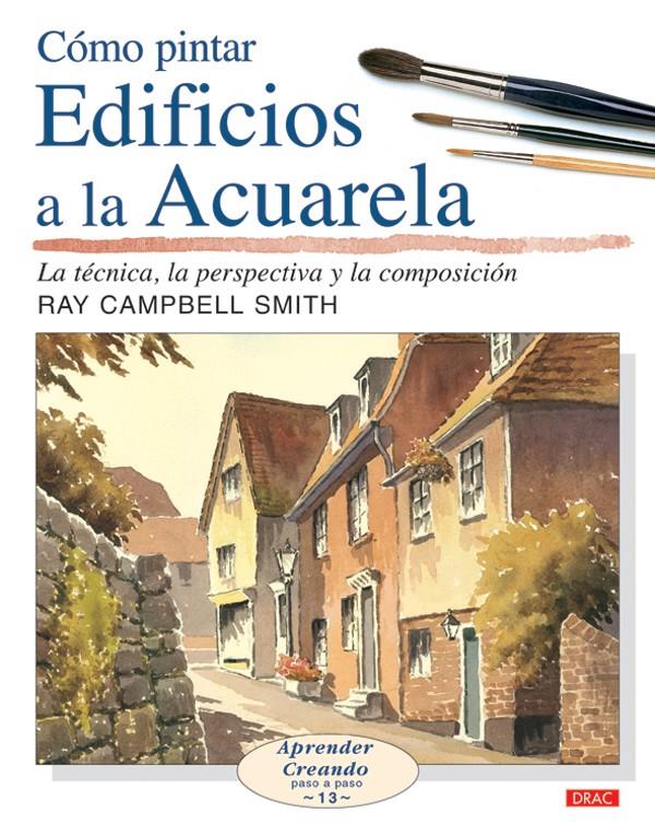 COMO PINTAR EDIFICIOS A LA ACUARELA | 9788496777132 | CAMPBELL SMITH, RAY