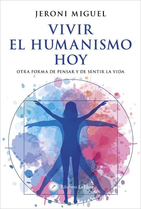 VIVIR EL HUMANISMO HOY | 9788419350374 | JERONI MIGUEL | Llibreria Online de Tremp