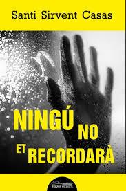 NINGÚ NO ET RECORDARÀ | 9788413035253 | SANTI SIRVENT CASAS | Llibreria Online de Tremp