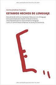 ESTAMOS HECHOS DE LENGUAJE | 9781096093718 | CARMEN JIMENEZ HUERTAS | Llibreria Online de Tremp
