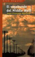 VAGABUNDO DEL MIDDLE WEST, EL | 9788434864351 | MENARD, JEAN-FRANÇOIS | Llibreria Online de Tremp