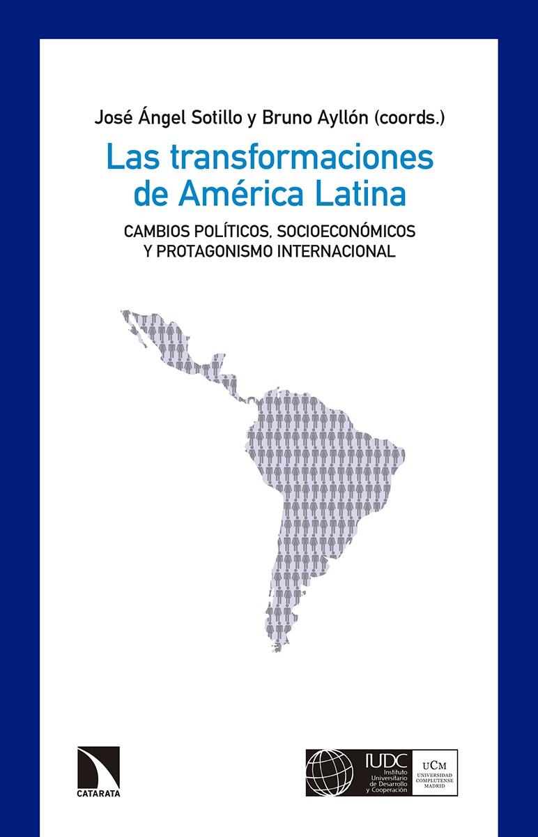 LAS TRANSFORMACIONES DE AMÉRICA LATINA | 9788490972731 | SOTILLO LORENZO, JOSÉ ÁNGEL/AYLLÓN PINO, BRUNO | Llibreria Online de Tremp