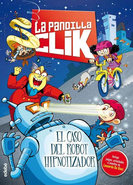 LA PANDILLA CLIK 1: EL CASO DEL ROBOT HIPNOTIZADOR | 9788468312781 | VARIOS AUTORES | Llibreria Online de Tremp