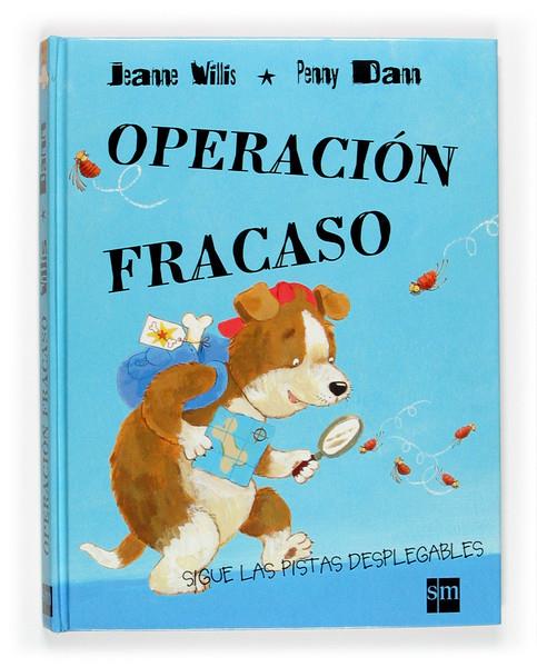OPERACION FRACASO | 9788467500516 | WILLIS, JEANNE ; DANN, PENNY