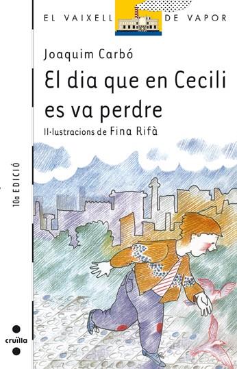 DIA QUE CECILI ES VA PERDRE, EL | 9788476290507 | CARBO, JOAQUIM