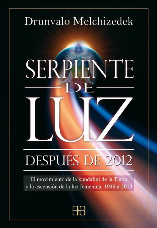 SERPIENTE DE LUZ DESPUES DE 2012 | 9788496111660 | MELCHIZEDEK, DRUNVALO