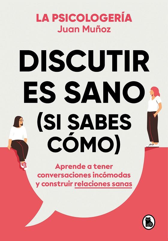 DISCUTIR ES SANO (SI SABES CÓMO) | 9788402425225 | MUÑOZ (@PSICOLOGERIA), JUAN | Llibreria Online de Tremp