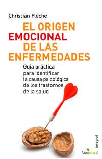 ORIGEN EMOCIONAL DE LAS ENFERMEDADES, EL | 9788498670073 | FLECHE, CHRISTIAN