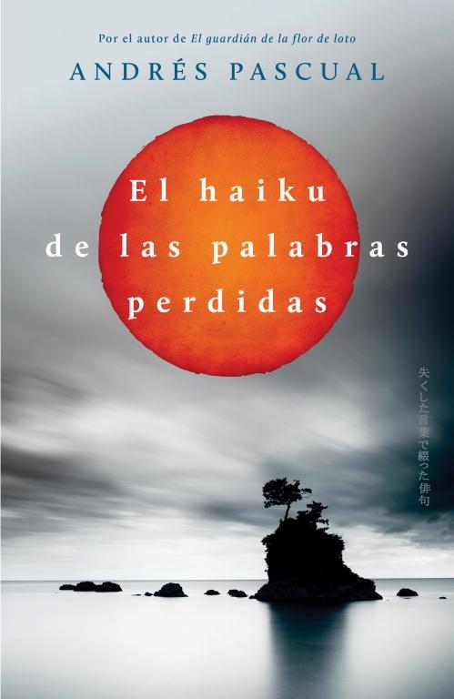 HAIKU DE LAS PALABRAS PERDIDAS, EL | 9788401352133 | PASCUAL, ANDRES