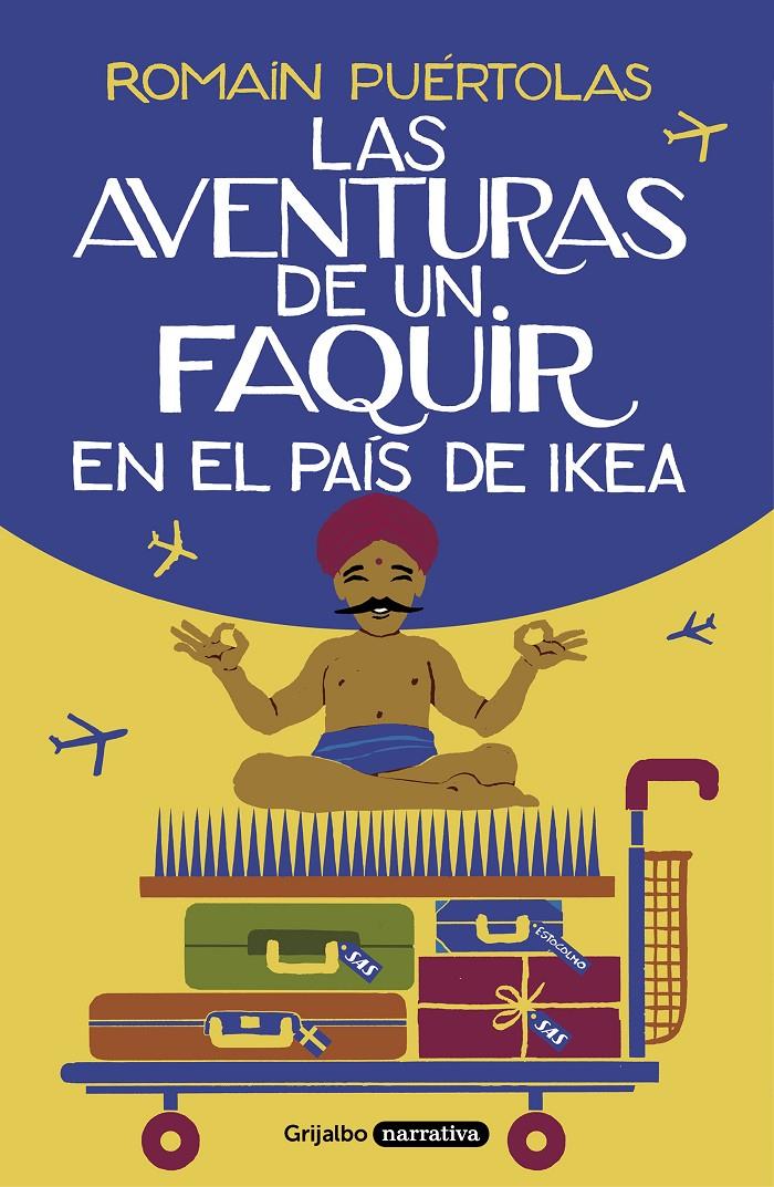 LAS AVENTURAS DE UN FAQUIR EN EL PAÍS DE IKEA | 9788425357329 | PUÉRTOLAS, ROMAIN | Llibreria Online de Tremp