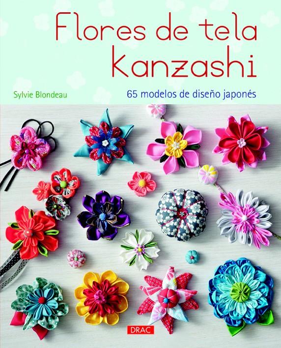 FLORES DE TELA KANZASHI | 9788498744224 | BLONDEAU, SYLVIE | Llibreria Online de Tremp