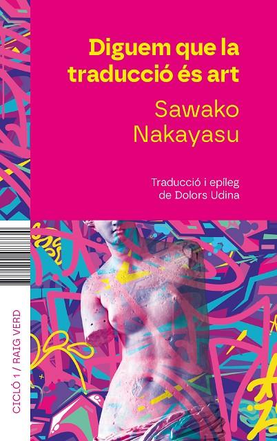 DIGUEM QUE LA TRADUCCIÓ ÉS ART | 9788410487734 | NAKAYASU, SAWAKO | Llibreria Online de Tremp