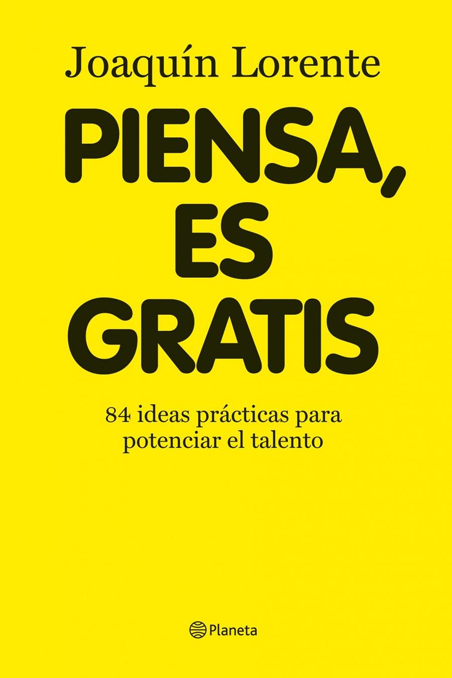 PIENSA, ES GRATIS | 9788408086376 | LORENTE, JOAQUIN | Llibreria Online de Tremp