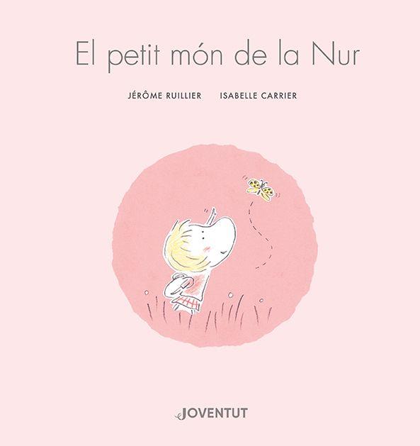 EL PETIT MÓN DE LA NUR | 9788426148155 | RUILLIER, JÉRÔME | Llibreria Online de Tremp