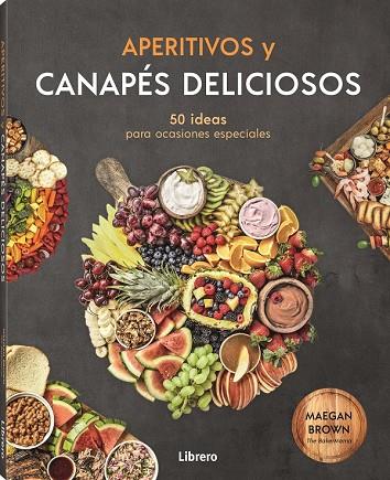 APERITIVOS Y CANAPES DELICIOSOS | 9788411540179 | BROWN, MEGAN | Llibreria Online de Tremp