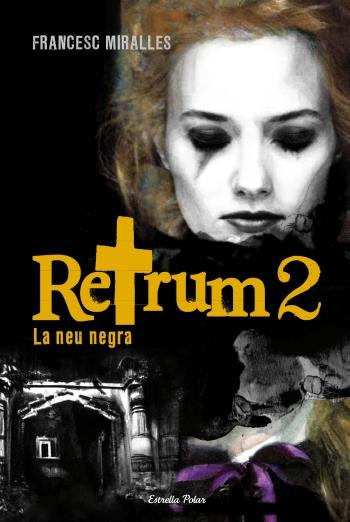 RETRUM 2. LA NEU NEGRA | 9788499324760 | MIRALLES, FRANCESC | Llibreria Online de Tremp