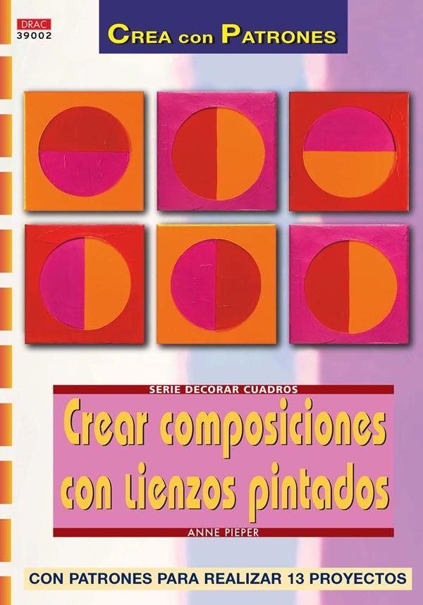 CREAR COMPOSICIONES CON LIENZOS PINTADOS | 9788496550698 | PIEPER, ANNE