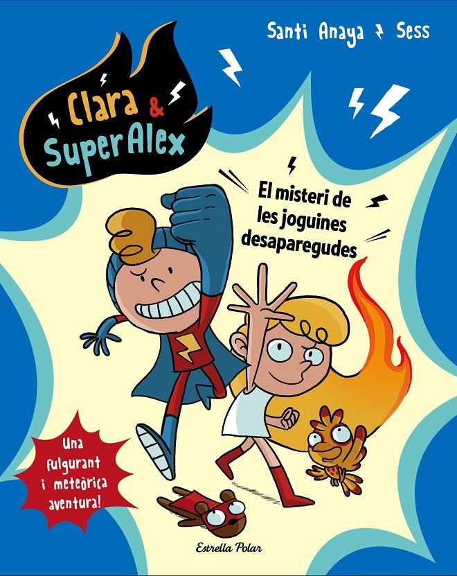 CLARA & SUPERALEX. EL MISTERI DE LES JOGUINES DESAPAREGUDES | 9788491373223 | ANAYA, SANTI/BOUDEBESSE, SESS | Llibreria Online de Tremp