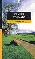 CAMI DE TORNADA | 9788424682460 | CELA, JAUME | Llibreria Online de Tremp