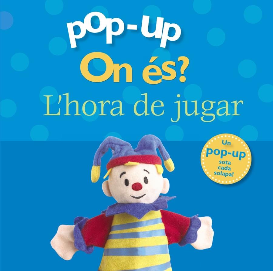POP-UP ON ÉS? L'HORA DE JUGAR | 9788499061498 | VARIOS AUTORES | Llibreria Online de Tremp