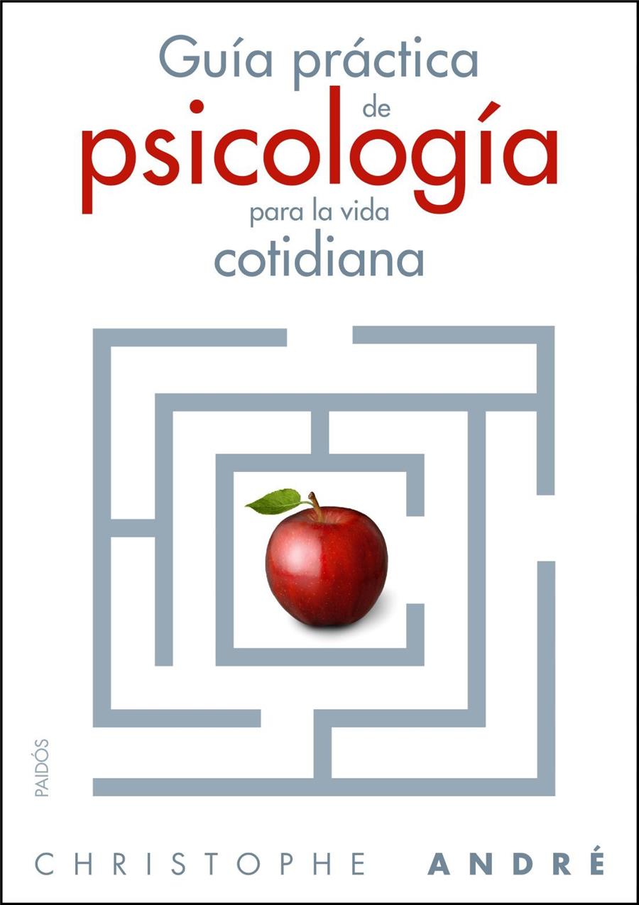GUIA PRACTICA DE PSICOLOGIA PARA LA VIDA COTIDIANA | 9788449323867 | ANDRE, CRISTOPHE