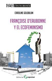 FRANÇOISE D’EAUBONNE  Y EL ECOFEMINISMO | 9788478848812 | GOLDBLUM, CAROLINE | Llibreria Online de Tremp