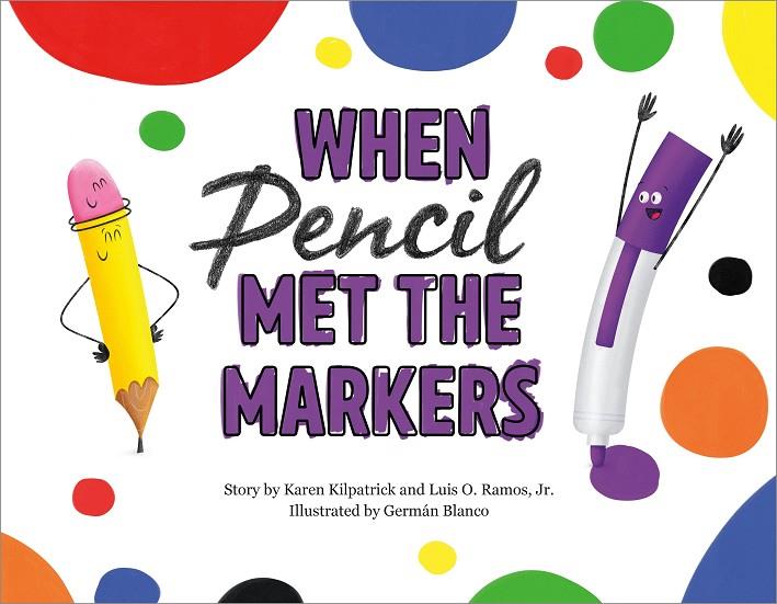 WHEN PENCIL MET THE MARKERS    | 9781250309402 | KAREN KILPATRICK | Llibreria Online de Tremp
