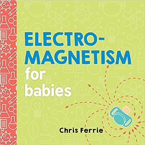 ELECTROMAGNETISM FOR BABIES (BABY UNIVERSITY) | 9781492656296 | FERRIE, CHRIS | Llibreria Online de Tremp