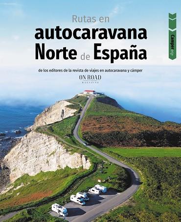 RUTAS EN AUTOCARAVANA POR EL NORTE DE ESPAÑA | 9788491586715 | BELTRÁN MONJE, LOLI/RODRÍGUEZ MARTÍNEZ, CONRADO | Llibreria Online de Tremp