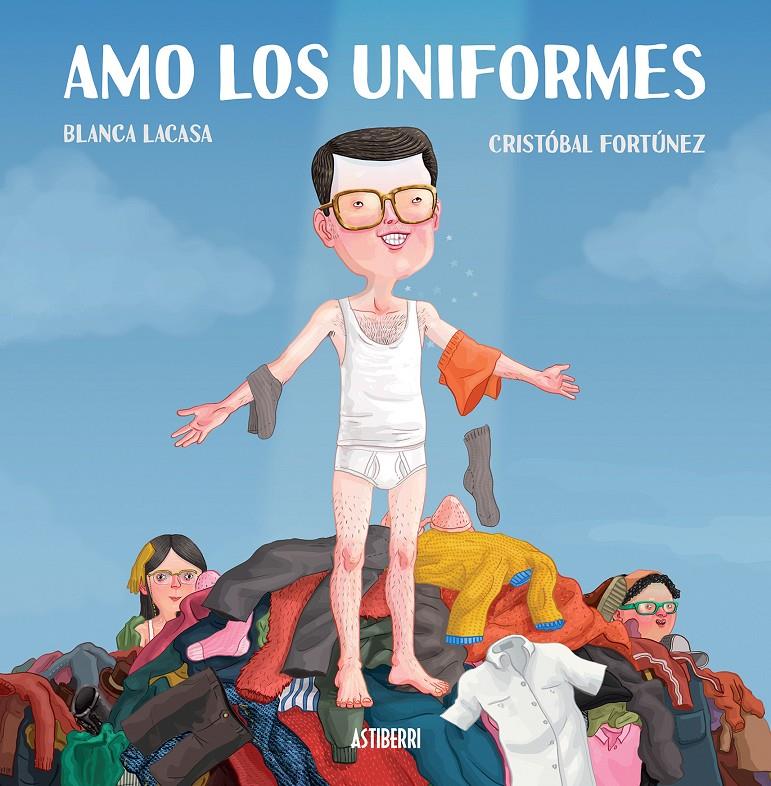 AMO LOS UNIFORMES | 9788415685975 | LACASA, BLANCA/FORTÚNEZ, CRISTÓBAL | Llibreria Online de Tremp