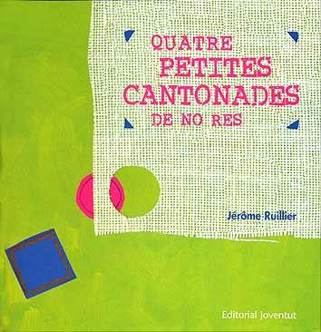 QUATRE PETITES CANTONADES DE NO RES | 9788426134486 | RUILLIER, JEROME