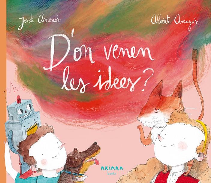 D'ON VENEN LES IDEES? | 9788417440176 | AMENÓS, JORDI | Llibreria Online de Tremp