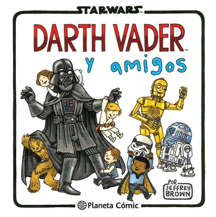 STAR WARS DARTH VADER Y AMIGOS | 9788416401734 | JEFFREY BROWN | Llibreria Online de Tremp