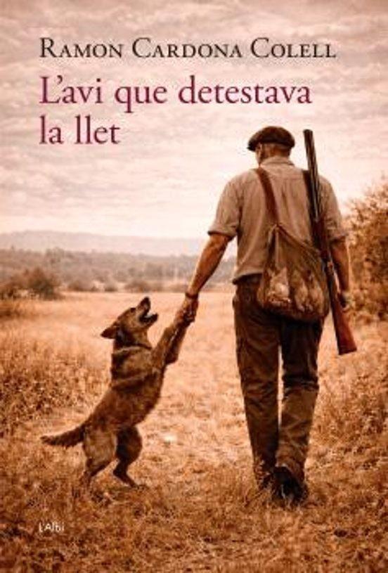L'AVI QUE DETESTAVA LA LLET | 9791399163322 | RAMON CARDONA COLELL | Llibreria Online de Tremp