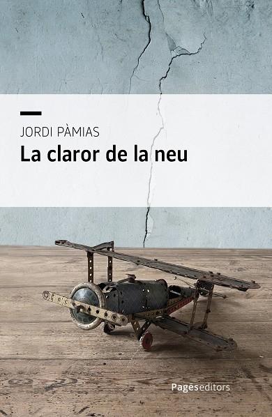 LA CLAROR DE LA NEU | 9788413036281 | PÀMIAS GRAU, JORDI | Llibreria Online de Tremp