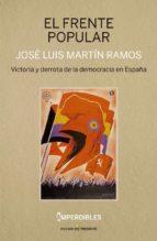 FRENTE POPULAR,EL - IMPERDIBLES | 9788412288834 | JOSE LUIS MARTIN RAMOS