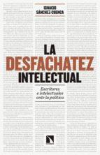 LA DESFACHATEZ INTELECTUAL | 9788490971109 | SÁNCHEZ-CUENCA RODRÍGUEZ, IGNACIO | Llibreria Online de Tremp