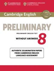 CAMBRIDGE ENGLISH PRELIMINARY 8 STUDENT'S BOOK WITHOUT ANSWERS | 9781107674035 | CAMBRIDGE ENGLISH LANGUAGE ASSESSMENT