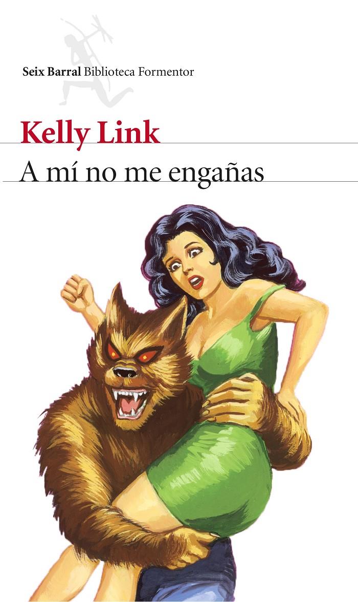 A MÍ NO ME ENGAÑAS | 9788432225055 | LINK, KELLY  | Llibreria Online de Tremp