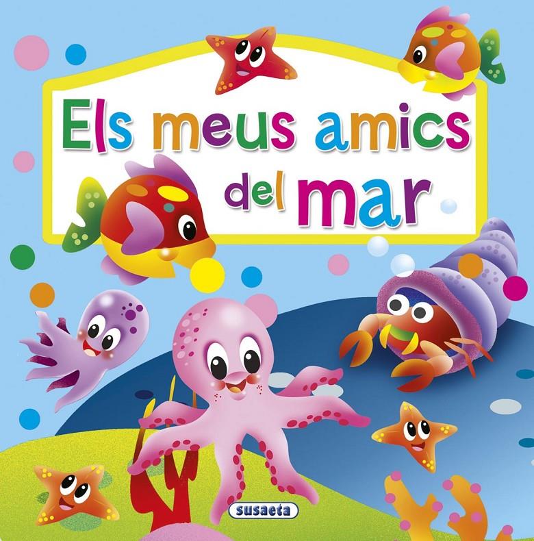 MEUS AMICS DEL MAR, ELS  | 9788467742305 | SUSAETA, EQUIPO | Llibreria Online de Tremp