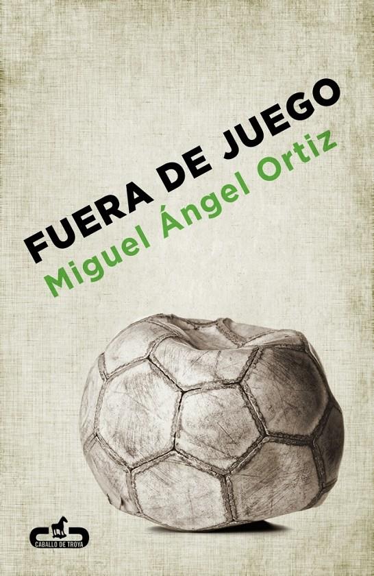 FUERA DE JUEGO | 9788415451273 | ORTIZ,MIGUEL ANGEL | Llibreria Online de Tremp