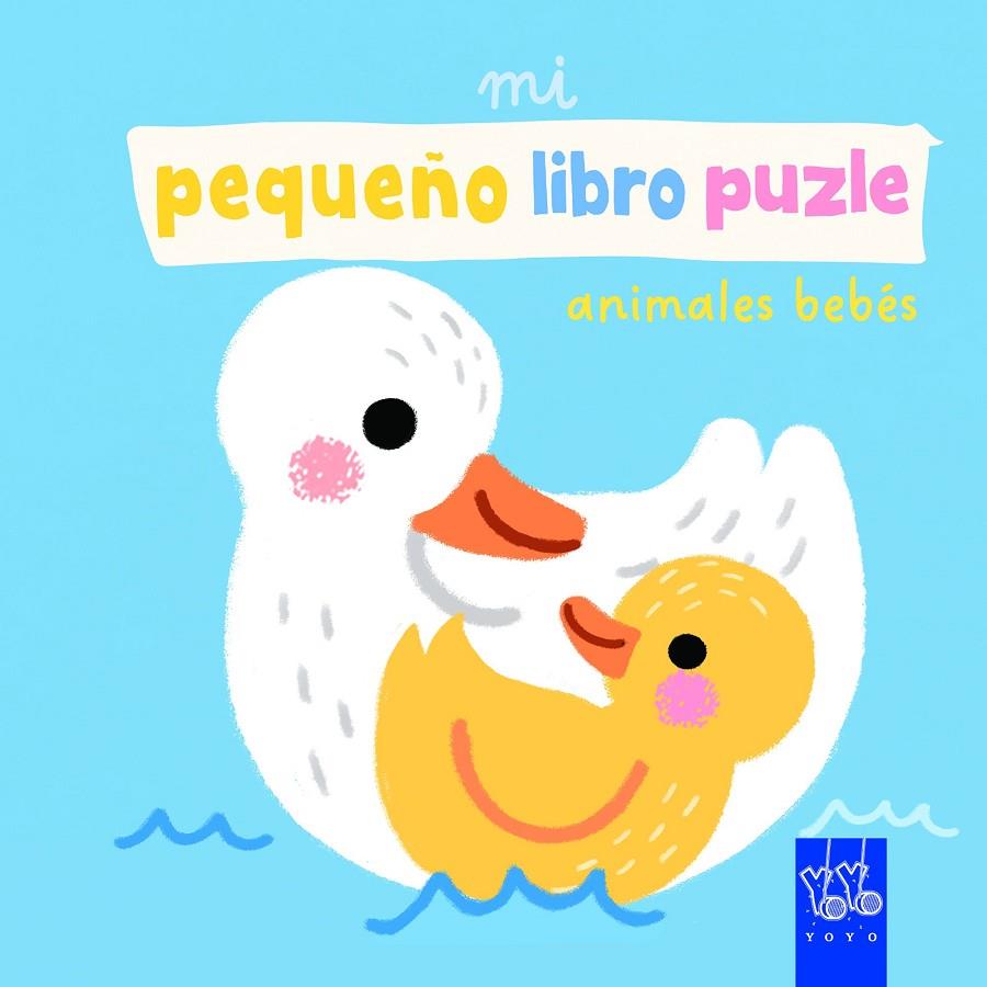 MI PEQUEÑO LIBRO PUZLE. ANIMALES BEBÉS | 9788408312536 | YOYO | Llibreria Online de Tremp
