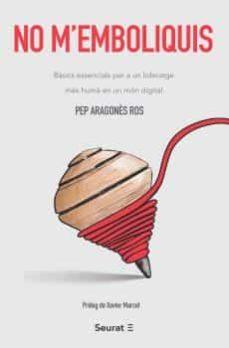NO M’EMBOLIQUIS | 9788412132854 | ARAGONÈS ROS, PEP | Llibreria Online de Tremp
