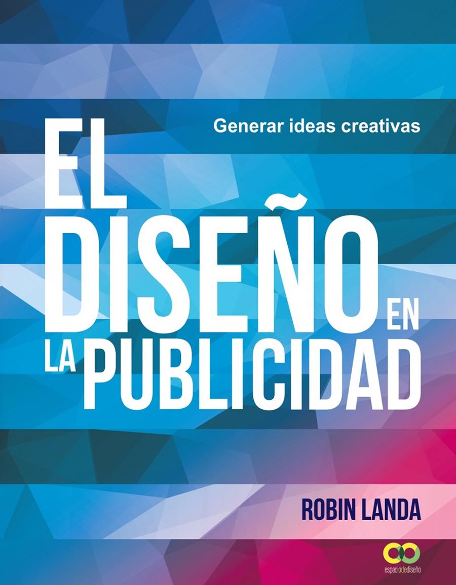 EL DISEÑO EN LA PUBLICIDAD. GENERAR IDEAS CREATIVAS | 9788441539679 | LANDA, ROBIN | Llibreria Online de Tremp
