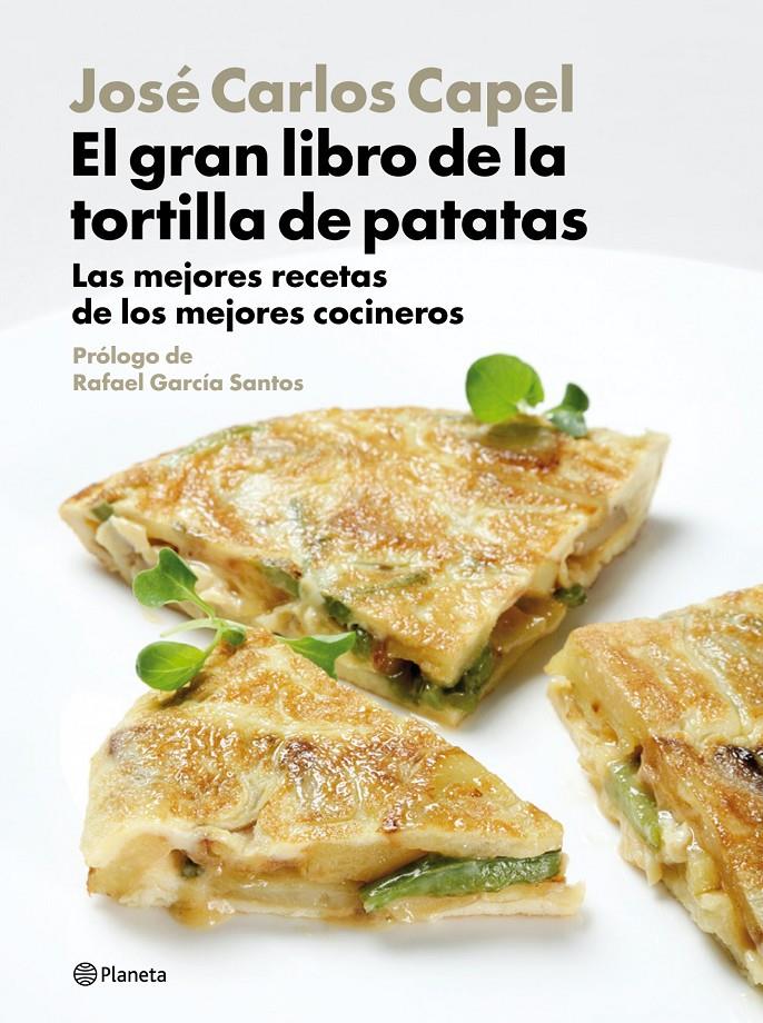 GRAN LIBRO DE LA TORTILLA DE PATATAS, EL | 9788408094470 | CAPEL, JOSE CARLOS | Llibreria Online de Tremp