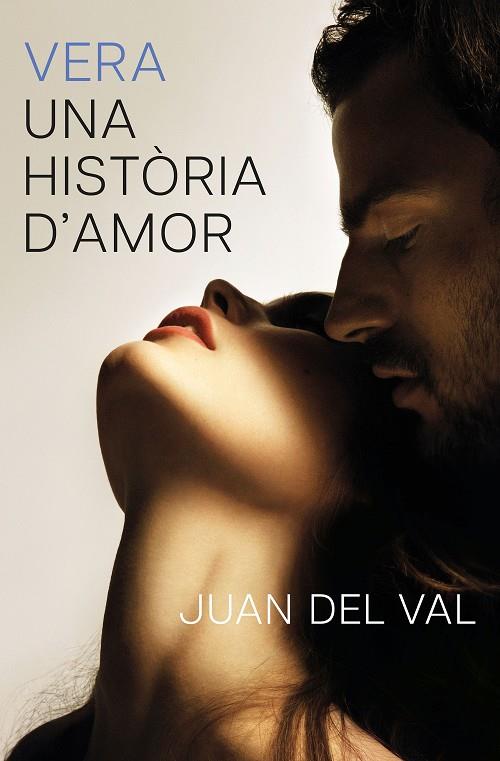 VERA, UNA HISTÒRIA D'AMOR | 9788466434690 | VAL, JUAN DEL | Llibreria Online de Tremp