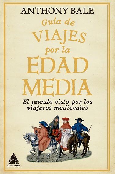 GUÍA DE VIAJES POR LA EDAD MEDIA | 9791388324093 | BALE, ANTHONY | Llibreria Online de Tremp