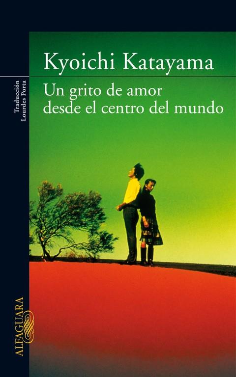 GRITO DEL AMOR DESDE EL CENTRO DEL MUNDO, UN | 9788420472652 | KATAYAMA, | Llibreria Online de Tremp